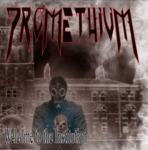 Promethium : Welcome to the Institution